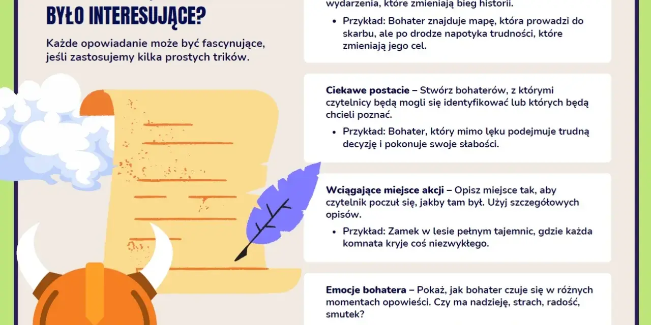 Jak napisać opowiadanie? Wskazówki: zaskakujące zwroty akcji, ciekawe postacie, wciągające miejsca i emocje bohatera.