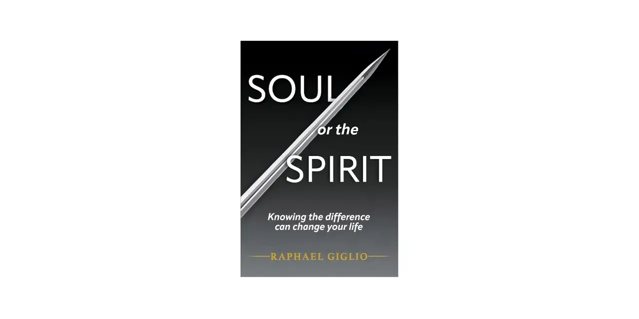 Book cover: "SOUL or the SPIRIT. Knowing the difference can change your life" by Raphael Giglio.