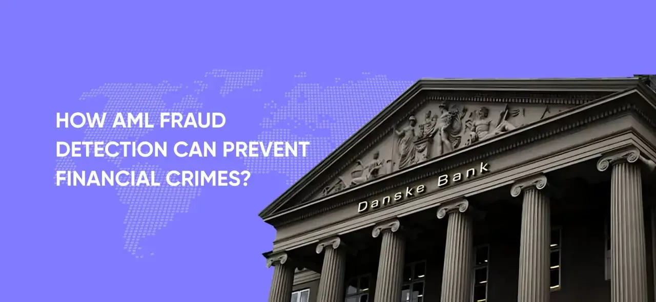 Danske Bank building with text "HOW AML FRAUD DETECTION CAN PREVENT FINANCIAL CRIMES?".