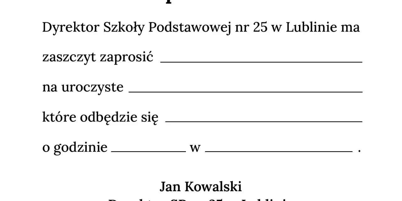 Zaproszenie na uroczystość. Dyrektor SP nr 25 w Lublinie zaprasza. Jakie są wymogi techniczne przygotowania projektu zaproszenia do drukarni?