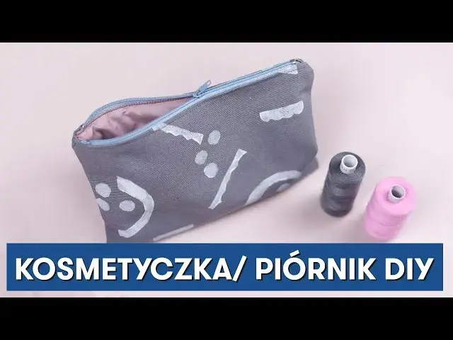 Jak uszyć kosmetyczkę w prosty sposób – krok po kroku dla każdego