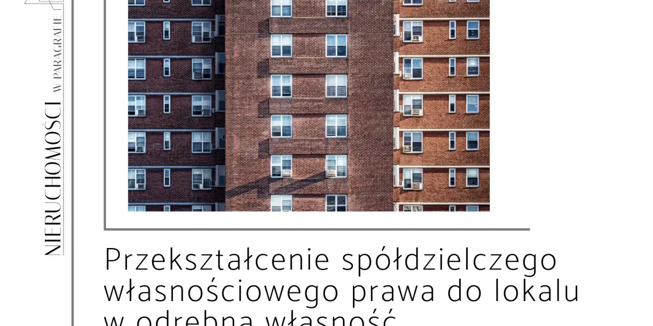Jak przekształcić mieszkanie spółdzielcze własnościowe na odrębną własność i uniknąć kosztów