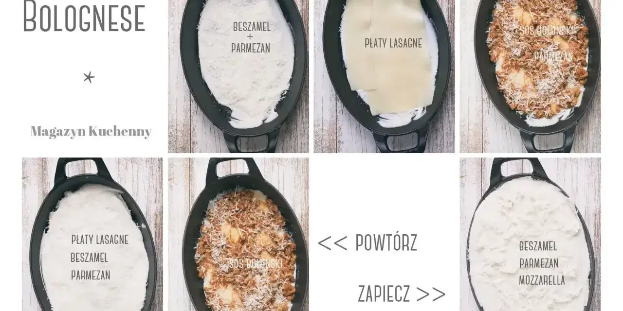Jak zrobić lazanię krok po kroku: warstwy beszamelu, makaronu, sosu bolońskiego i parmezanu. Powtarzaj i zapiekaj.