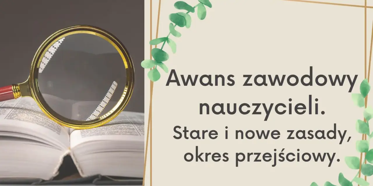 Lupa nad otwartą księgą symbolizuje analizę awansów zawodowych nauczycieli, ich starych i nowych zasad w okresie przejściowym.