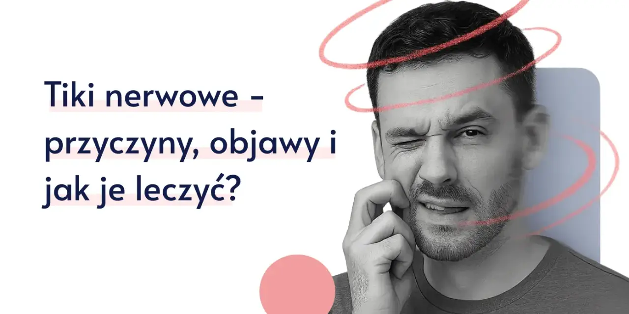 Mężczyzna z tikiem nerwowym, zaciśniętymi zębami i zmrużonym okiem. Tekst: Tiki nerwowe – przyczyny, objawy i jak je leczyć?