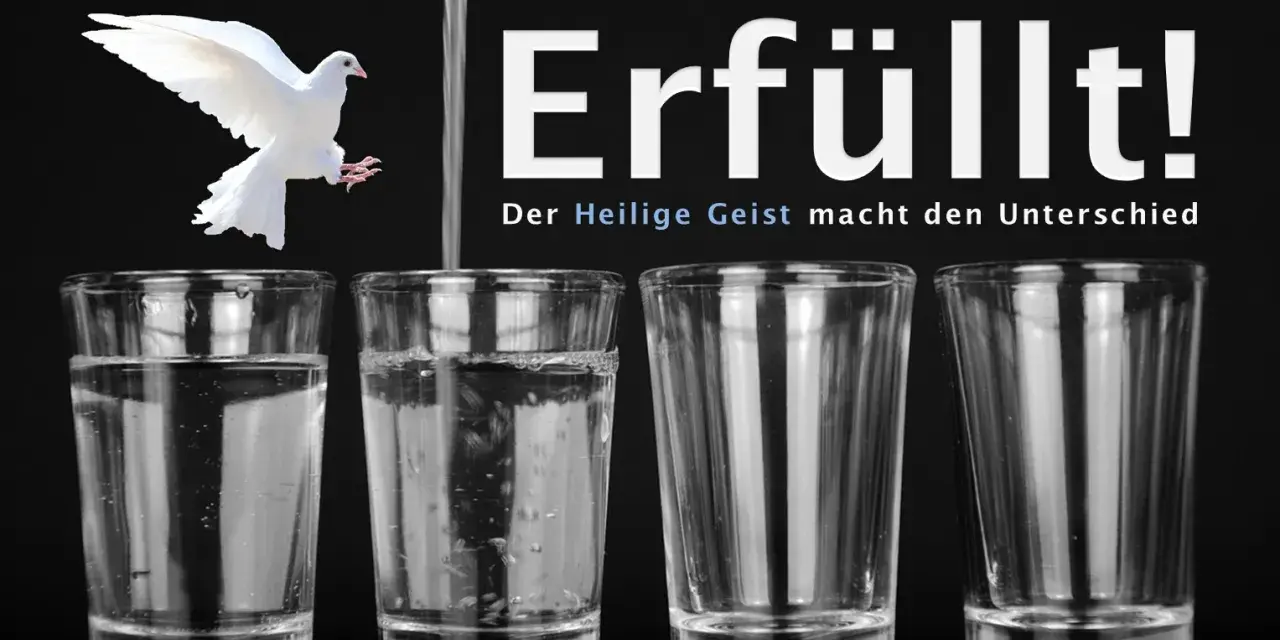 Ein weißer Taube schwebt über vier Gläsern, eines davon wird gefüllt. "Erfüllt! Der Heilige Geist macht den Unterschied.