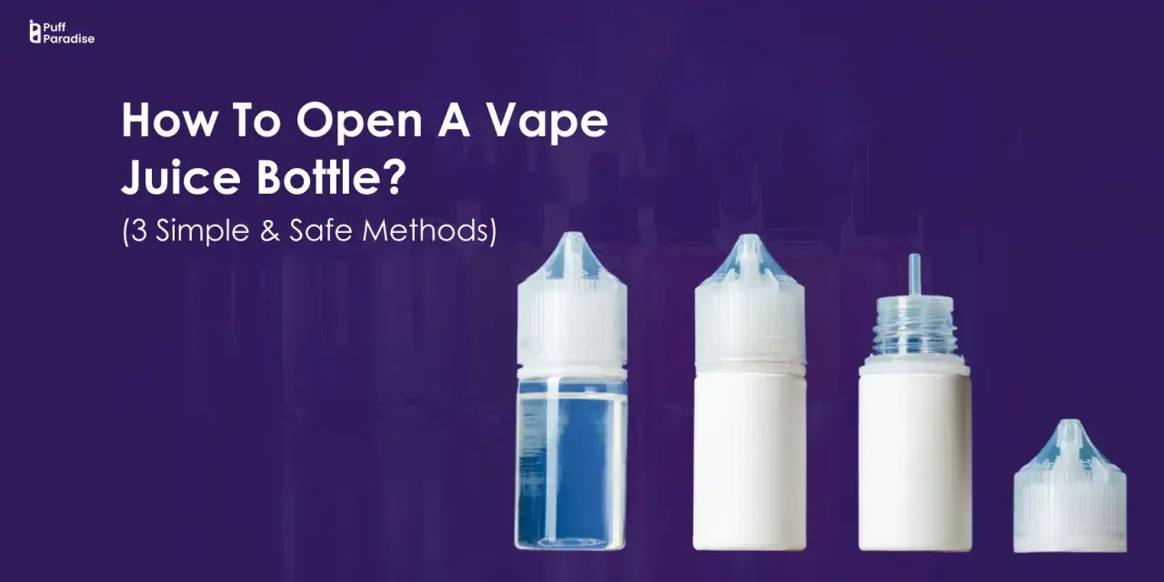 Aprende como abrir líquido vaper de forma segura. Tres métodos sencillos para tus botellas de e-líquido.