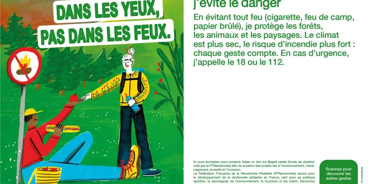 La charte du randonneur rappelle : l'étincelle dans les yeux, pas dans les feux. Protégeons la nature.