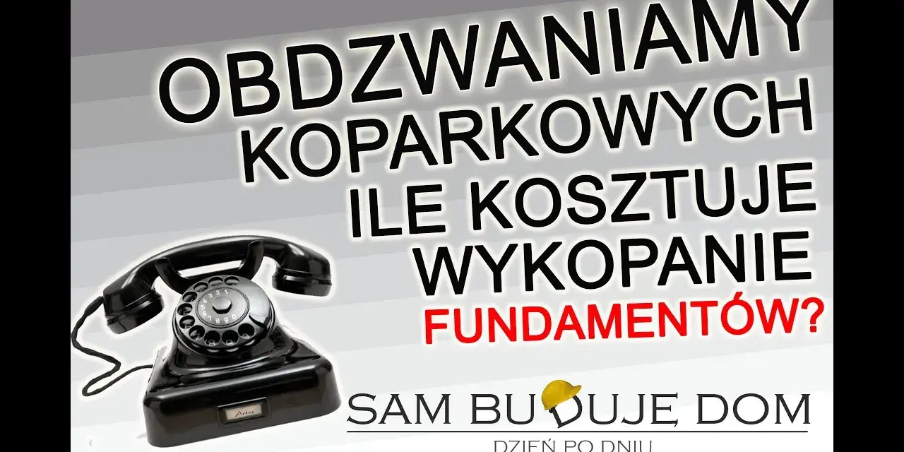 Ile kosztuje wykopanie fundamentów? Poznaj ukryte koszty i oszczędności