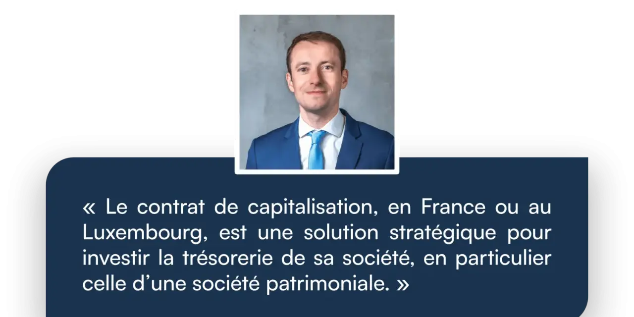 Nicolas Decaudain, Président, parle du contrat de capitalisation, une solution stratégique pour investir la trésorerie d'une société, notamment patrimoniale.