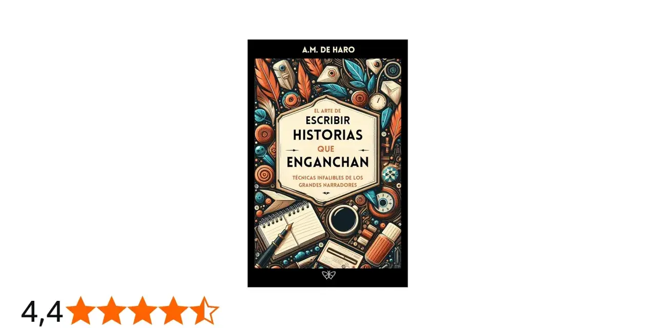 El libro "El arte de escribir historias que enganchan" de A.M. de Haro, un ejemplo de argumento de libro, con un diseño vibrante y elementos de escritura.
