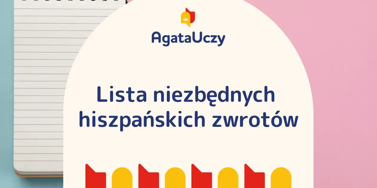 Lista niezbędnych hiszpańskich zwrotów z wymową. Notatnik i kolorowe dymki.