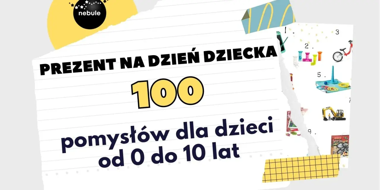 Dzień Dziecka: 100+ pomysłów na prezenty i niezapomniane przeżycia