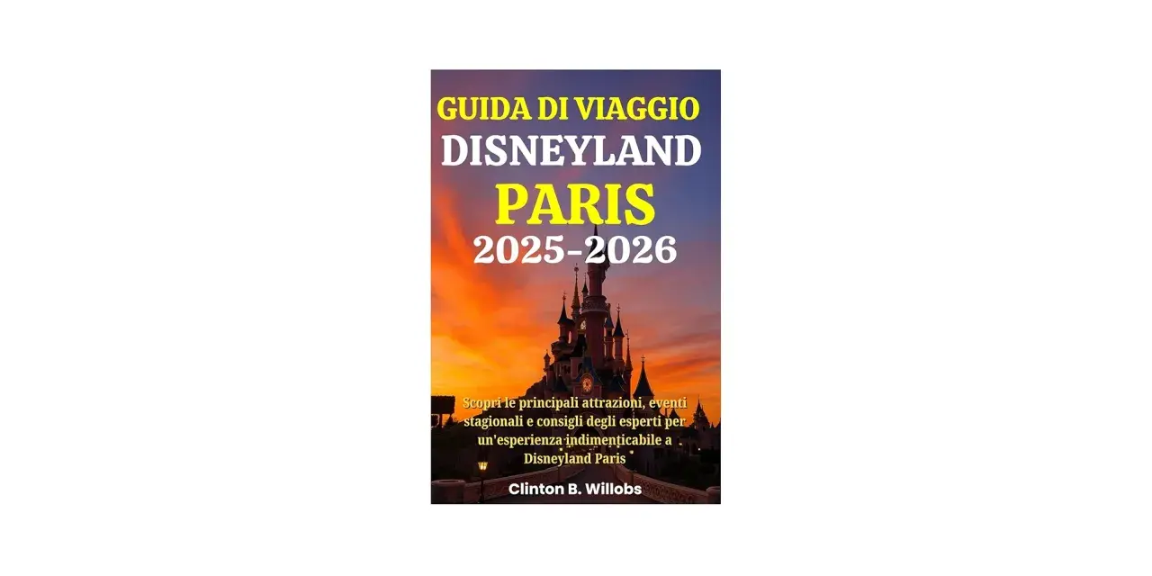 Disneyland Paris: Guida Attrazioni 2025 - Imperdibili per Tutti