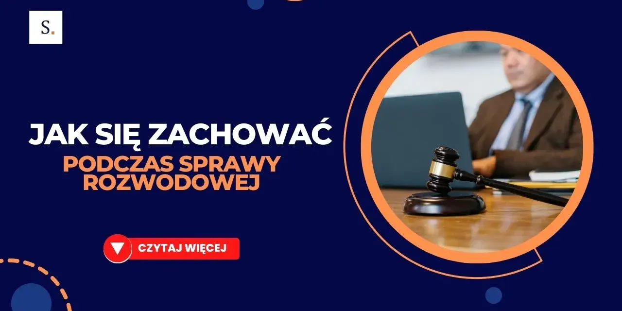Jak się bronić na rozprawie rozwodowej i uniknąć najczęstszych błędów