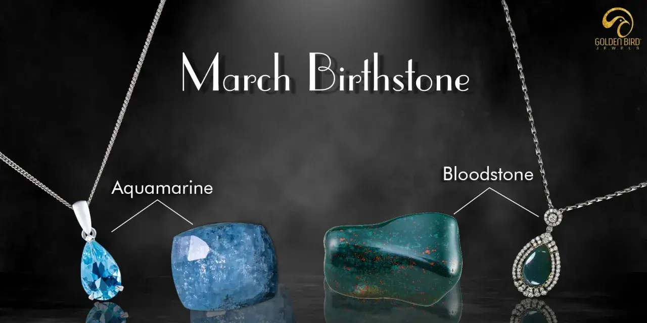 Discover the March birthstone: Aquamarine and Bloodstone. These gems offer a beautiful choice for any March birthday.