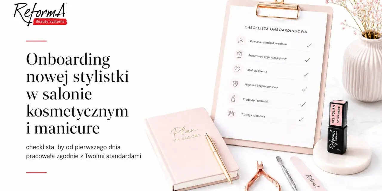 Checklista onboardingowa dla nowej stylistki w salonie kosmetycznym. Ułatwia wdrożenie i pracę zgodnie ze standardami.