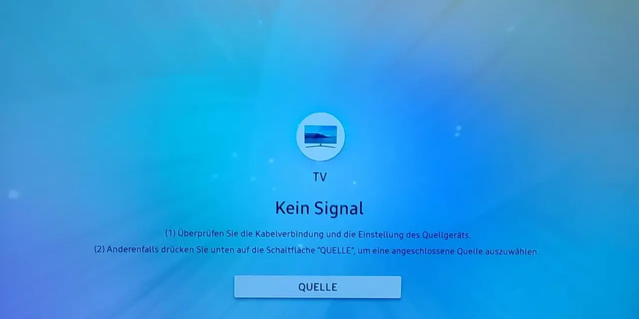 Fernseher zeigt "Kein Signal" an, keine Verbindung zum Satelliten. Prüfen Sie Kabel oder wählen Sie eine andere Quelle.
