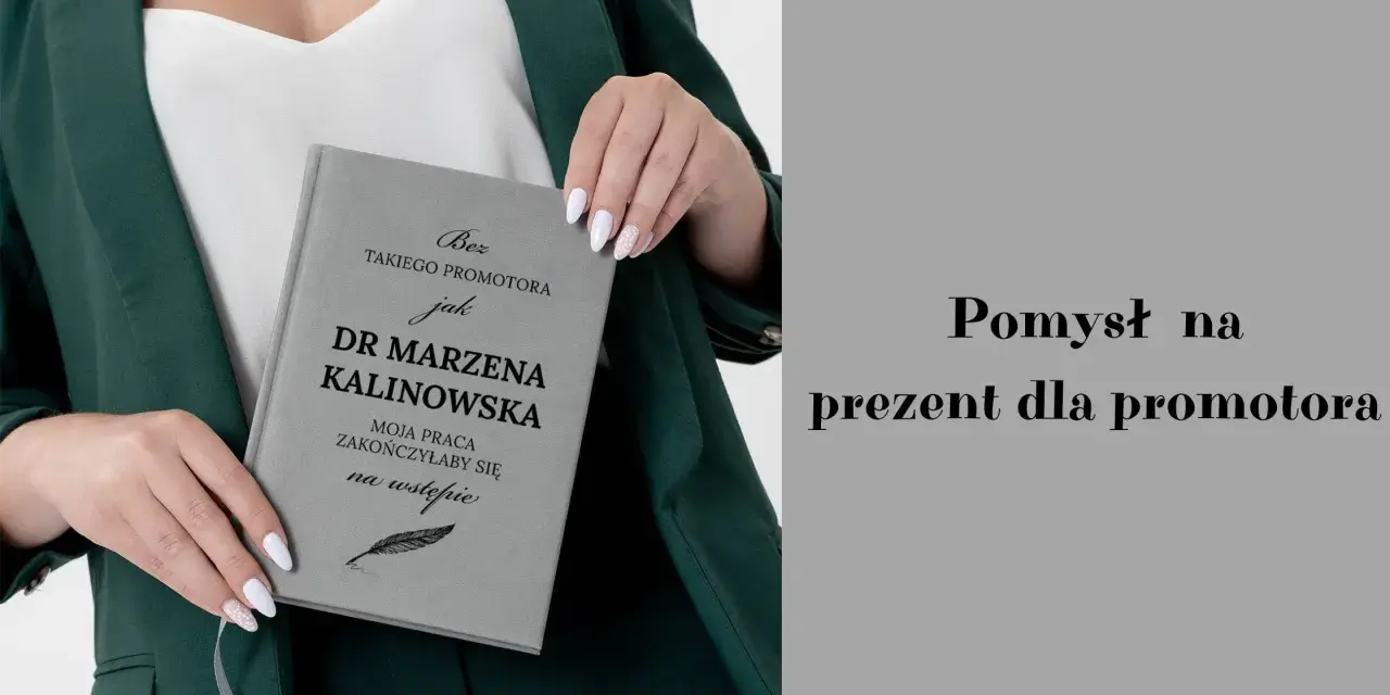 Pomysł na prezent z okazji obrony pracy magisterskiej: szara okładka z napisem "Bez takiego promotora jak Dr Marzena Kalinowska moja praca zakończyłaby się na wstępie".
