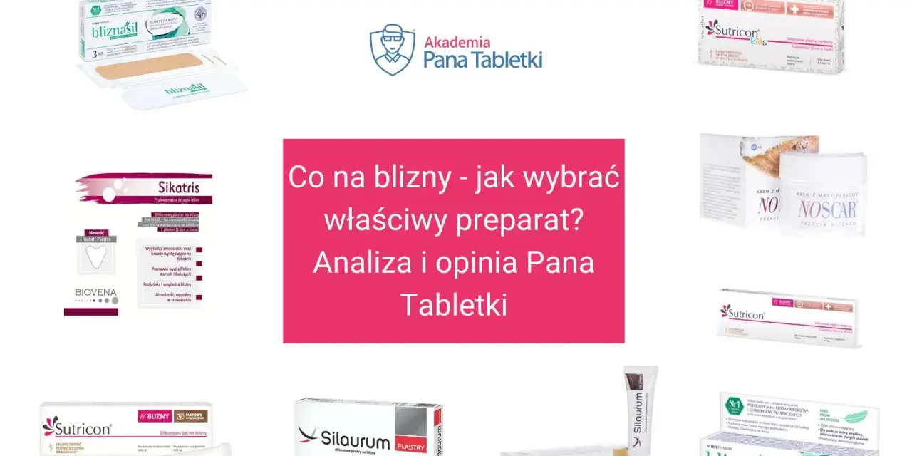 Szukasz najlepszej maści na blizny? Na forum Pana Tabletki znajdziesz analizę i opinie o preparatach takich jak Sutricon, Sikatris, Silaurum i Bliznasil.