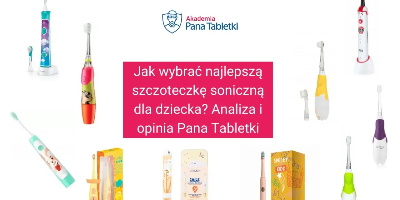 Kolorowe szczoteczki soniczne dla dzieci. Analiza, która szczoteczka soniczna jaka najlepsza dla malucha.