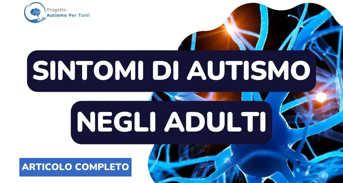Sintomi di autismo negli adulti: un articolo completo con un'immagine stilizzata di neuroni.