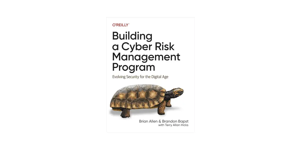 Book cover: "Building a Cyber Risk Management Program" by O'Reilly, featuring a tortoise symbolizing steady cyber security and risk management.
