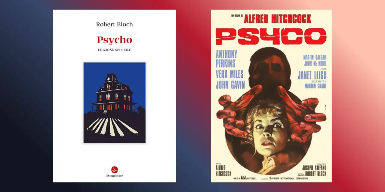 Copertina del libro "Psycho" di Robert Bloch e locandina del film di Hitchcock. Una vera psycho storia che ha terrorizzato il pubblico.