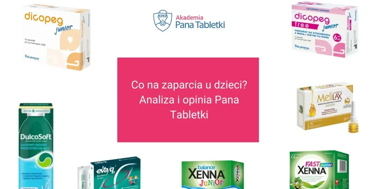 Produkty na zaparcia dla dzieci, w tym Dicopge z makrogolem, DulcoSoft, Eva/q, Melilax, Xenna Junior i Fast Junior.