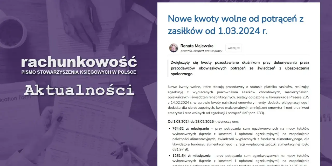 Nowe kwoty wolne od potrąceń z zasiłków od 1.03.2024 r. Zwiększono kwoty pozostawiane dłużnikom przy dokonywaniu potrąceń z zasiłków.