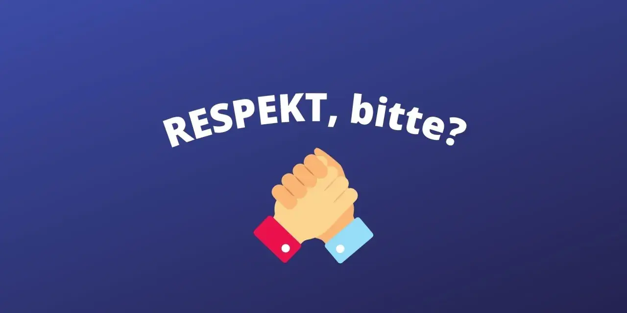 Zwei Hände schütteln sich, während die Worte "RESPEKT, bitte?" erscheinen. Ein Appell gegen respektloses Verhalten.