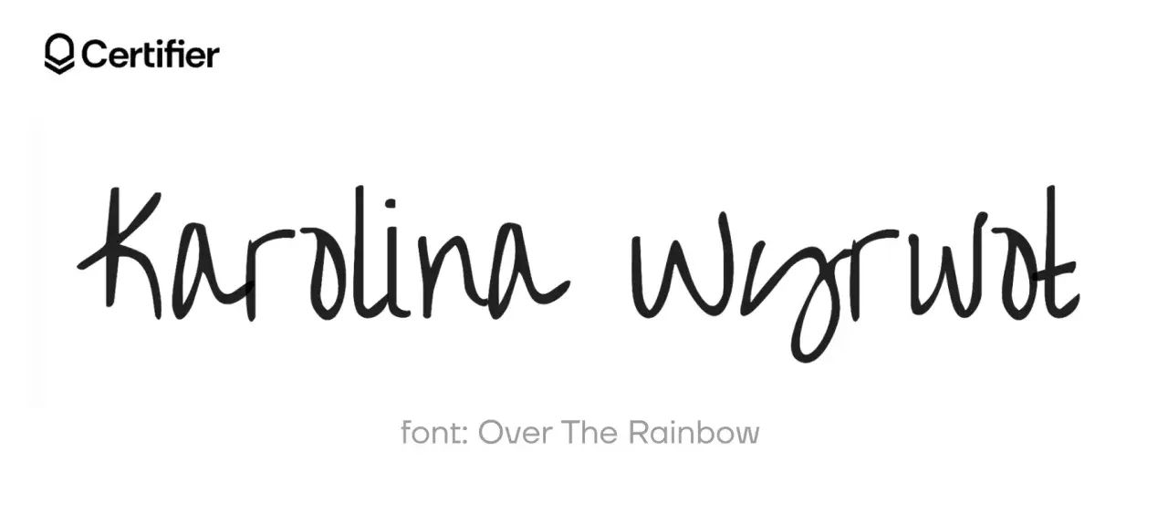 Karolina Wyrwot w **czcionce pismo odręczne** "Over The Rainbow". Logo Certifier.