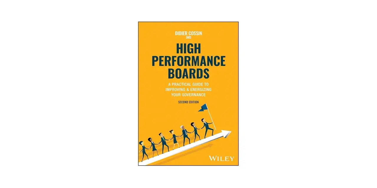 Book cover: "High Performance Boards" by Didier Cossin. Stylized figures march up an arrow, symbolizing board engagement and progress.