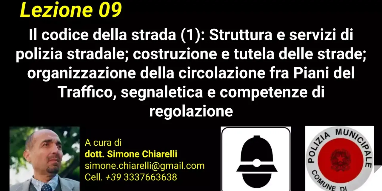 Lezione 09: Il codice della strada (1) tratta art. 38 cds, polizia stradale, traffico e segnaletica.