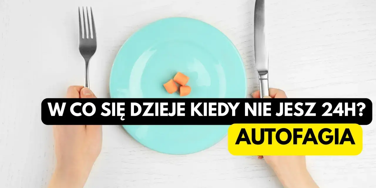 Ręce trzymają widelec i nóż nad talerzem z kilkoma marchewkami. Tekst pyta: "W co się dzieje kiedy nie jesz 24H? Autofagia".