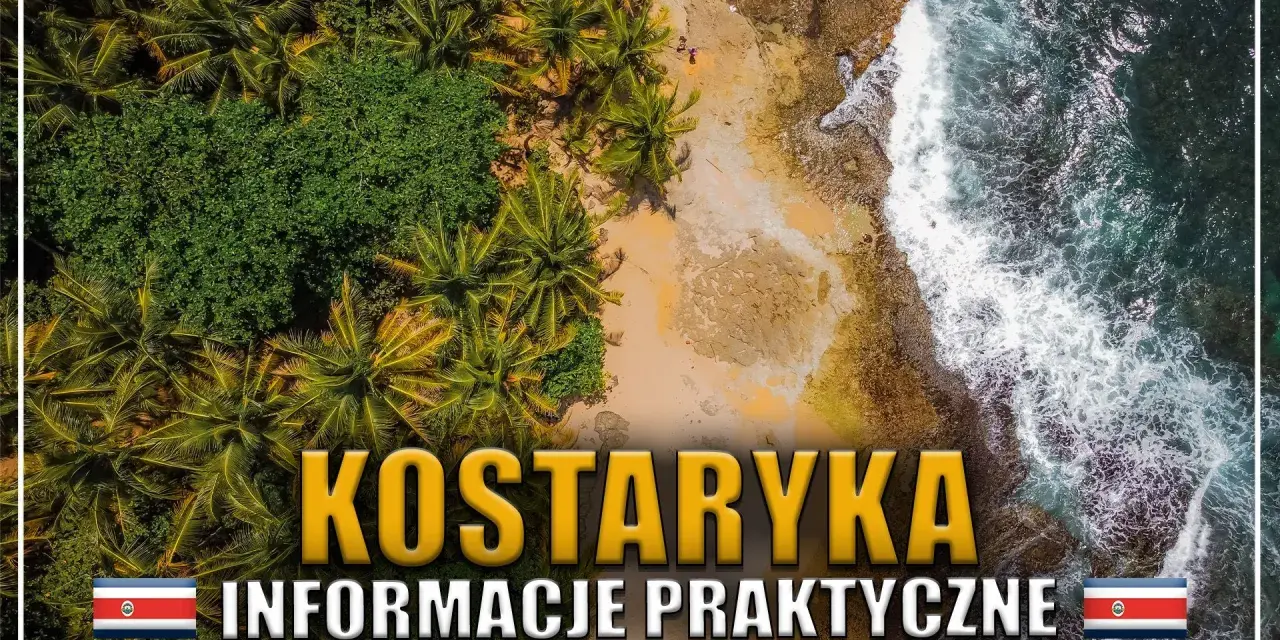 Rajskie plaże i bujna zieleń – zobacz, co zobaczyć w Kostaryce. Praktyczne informacje dla podróżujących.