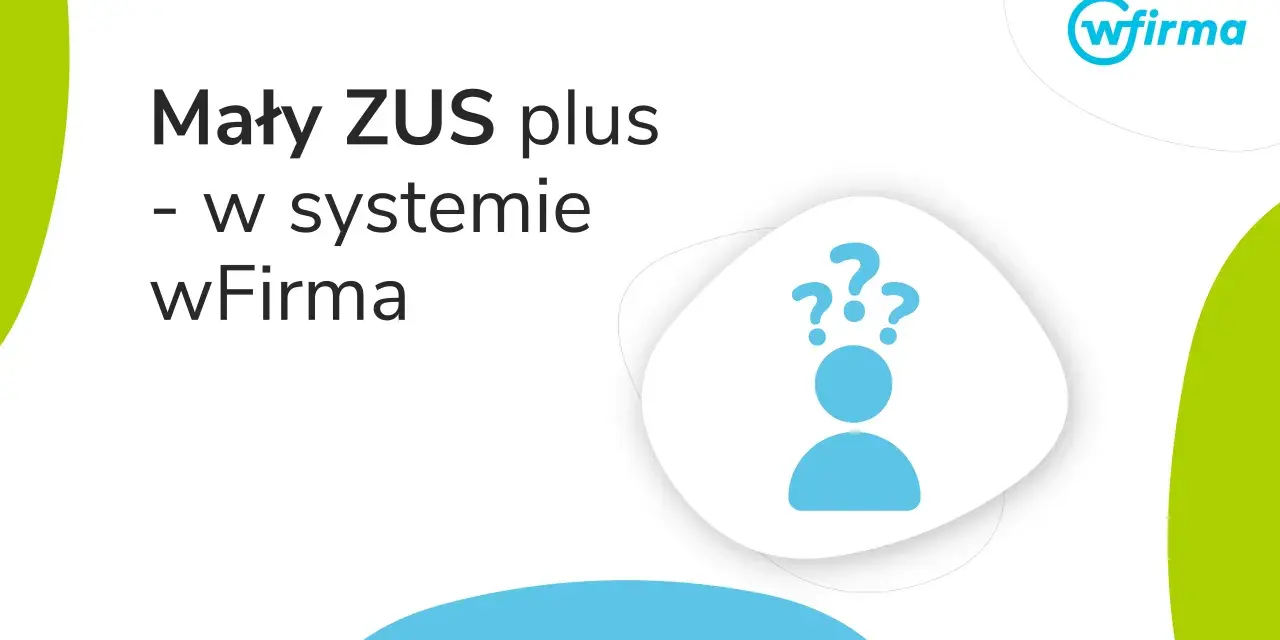 Mały ZUS plus w systemie wFirma. Ikona osoby z pytajnikami symbolizuje wątpliwości.