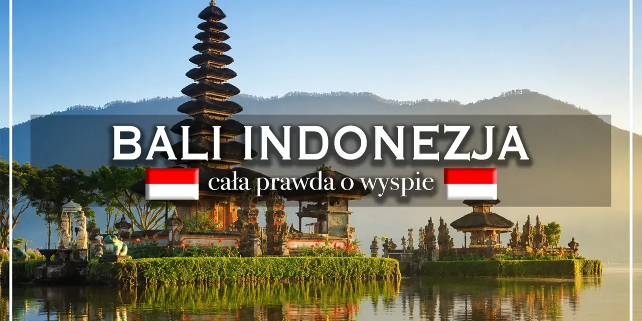 Bali, Indonezja: zobacz świątynię na wodzie i odkryj całą prawdę o wyspie.