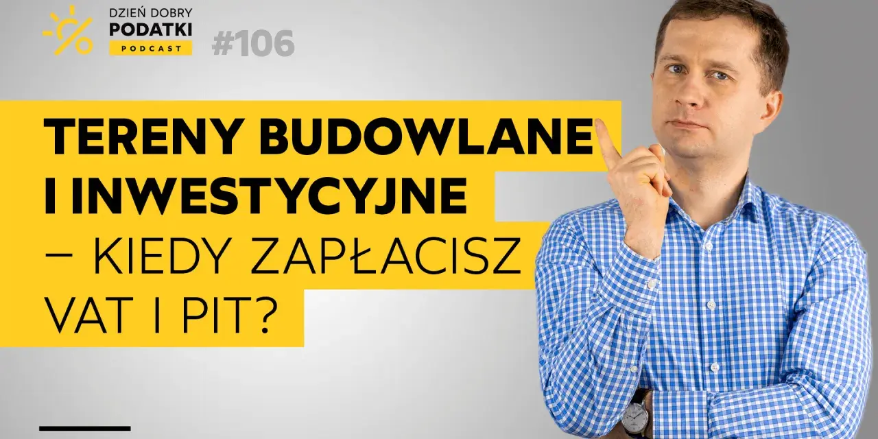Mężczyzna zastanawia się nad podatkiem od sprzedaży działki. Podcast "Dzień Dobry Podatki" omawia VAT i PIT od terenów budowlanych.