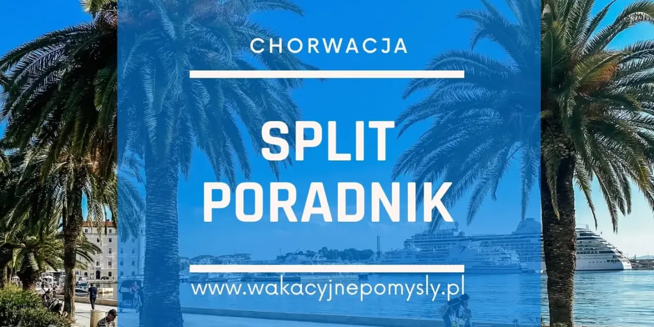 Split Chorwacja: Atrakcje, plaże, wycieczki Twój kompletny przewodnik