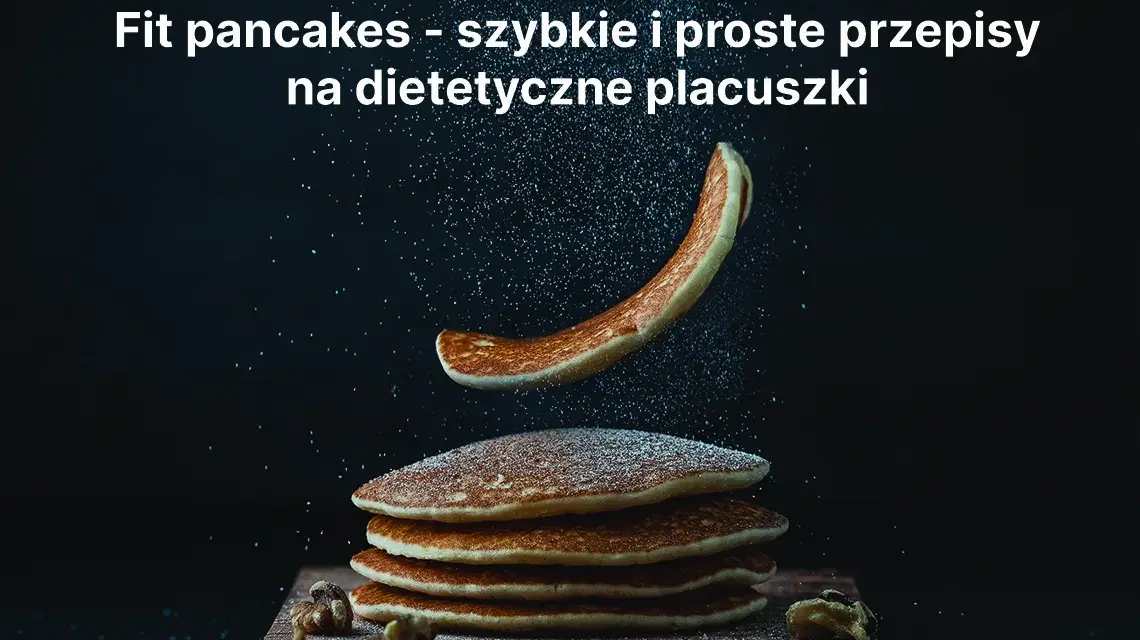 Przepis na zdrowe pancakes, które zachwycą smakiem i wyglądem