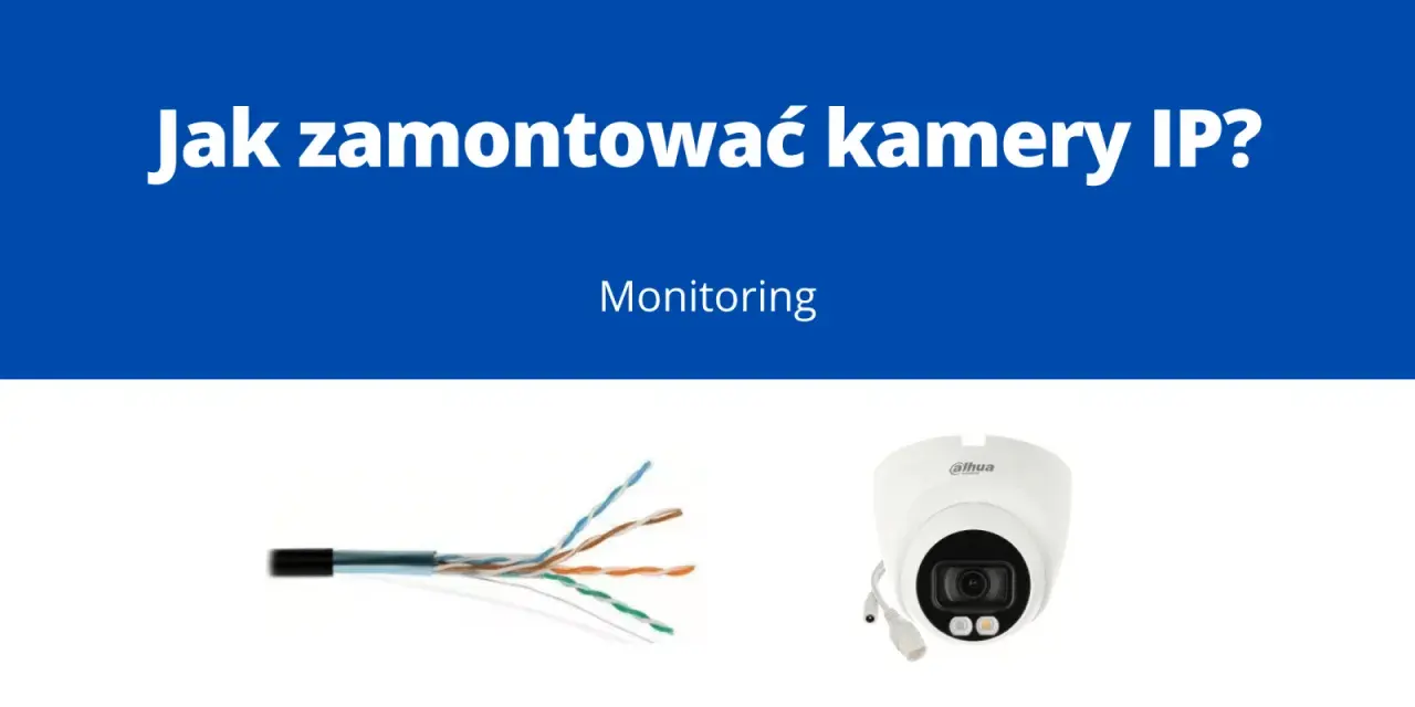 Jak podłączyć kamerę Wi-Fi? Prosty poradnik krok po kroku