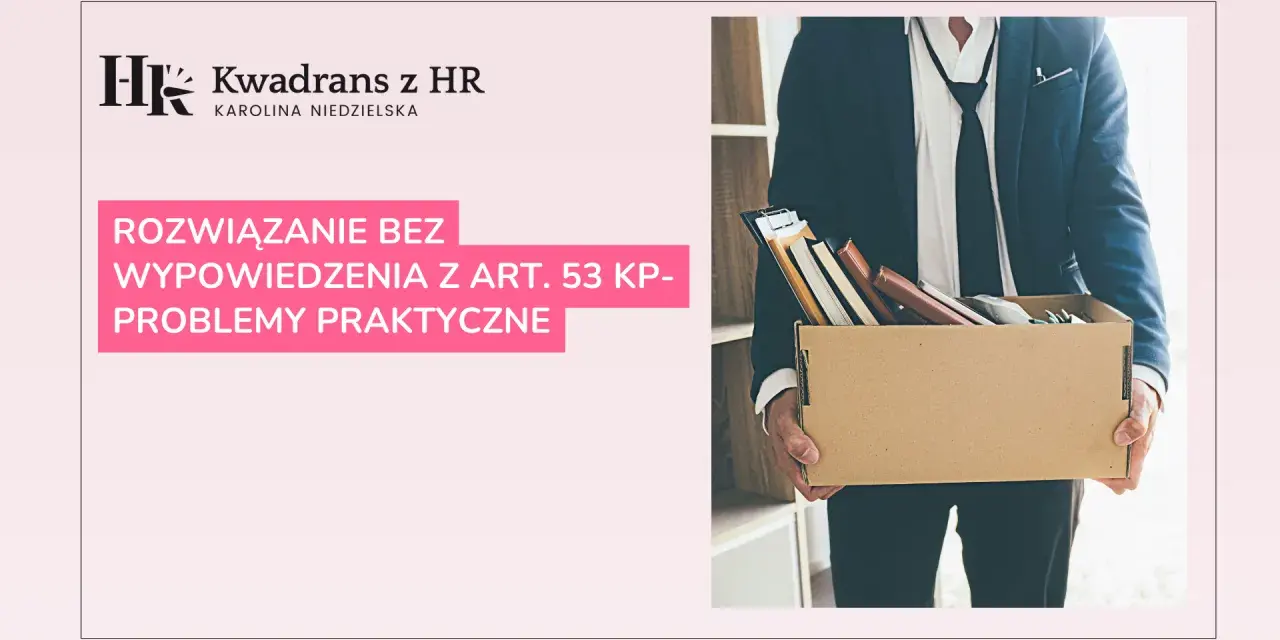 Zwolnienie na świadczeniu rehabilitacyjnym: Ochrona czy ryzyko? Art. 53 KP