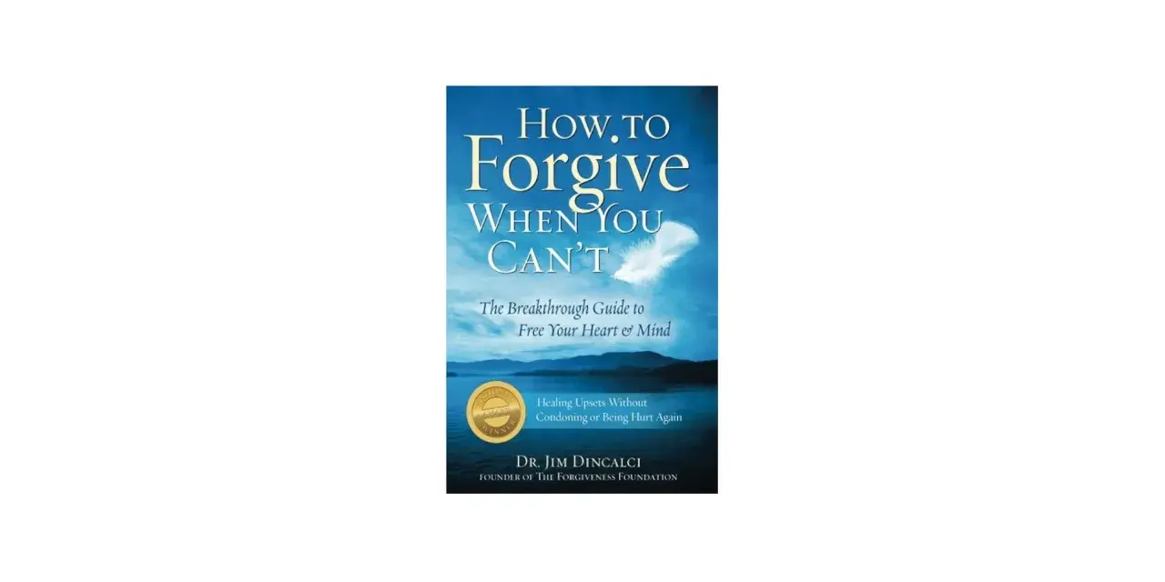 Book cover: "How to Forgive When You Can't." A guide to healing without condoning or being hurt again.