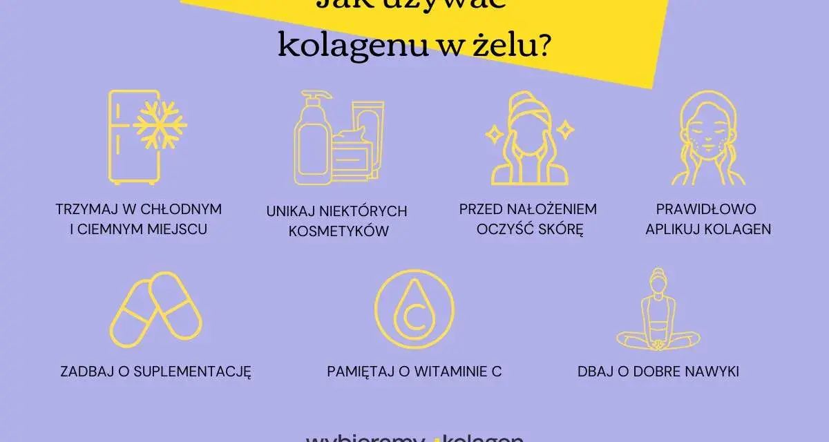 Jak używać kolagenu w żelu? Wskazówki: przechowuj w chłodzie, unikaj niektórych kosmetyków, oczyszczaj skórę, aplikuj prawidłowo, suplementuj i pamiętaj o witaminie C.