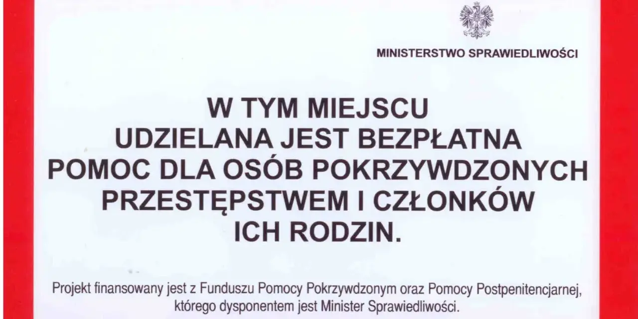 Bezpłatna pomoc dla pokrzywdzonych przestępstwem i ich rodzin. Projekt finansowany z funduszu pomocy postpenitencjarnej.