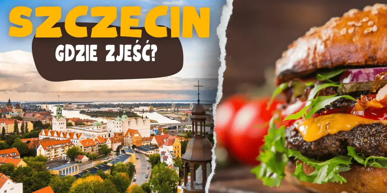 Szczecin: Gdzie zjeść? Przewodnik kulinarny po najlepszych miejscach