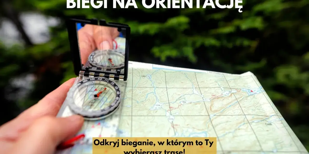 Biegi na orientację: odkryj przygodę, gdzie sam wybierasz trasę, z mapą i kompasem w dłoni.