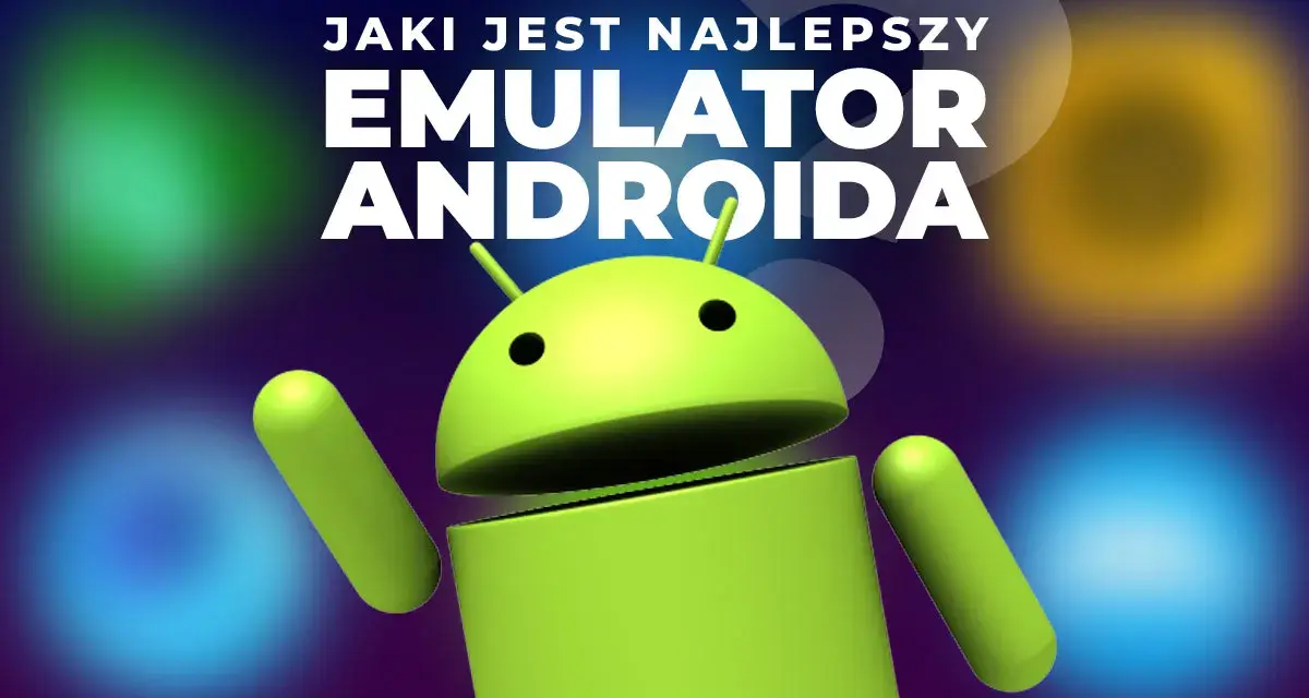 Jaki jest najlepszy emulator androida? Zielony robot Androida na tle kolorowych, rozmytych świateł.