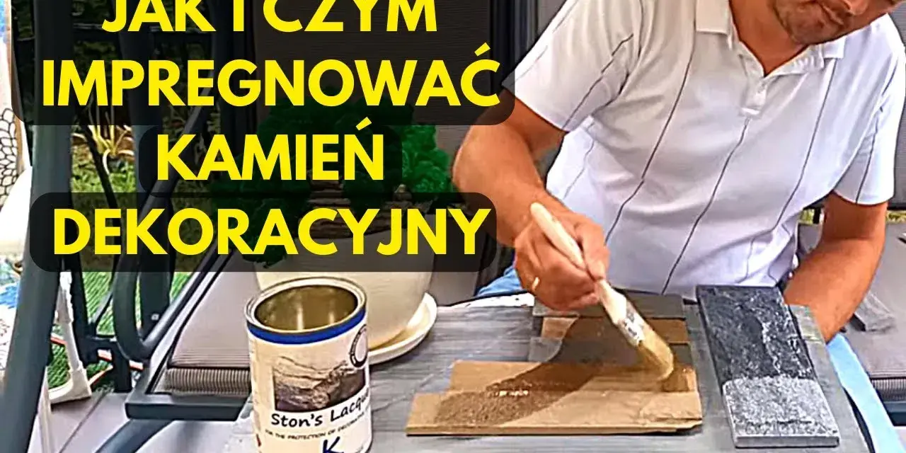 Jak impregnować kamień dekoracyjny? Uniknij błędów i ciesz się latami